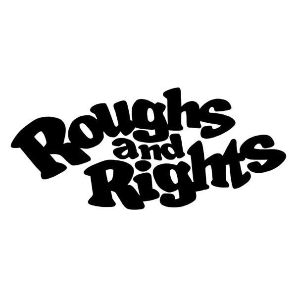 Roughs and Rights