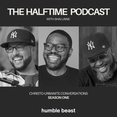 The Halftime Podcast with Shai Linne:humble beast