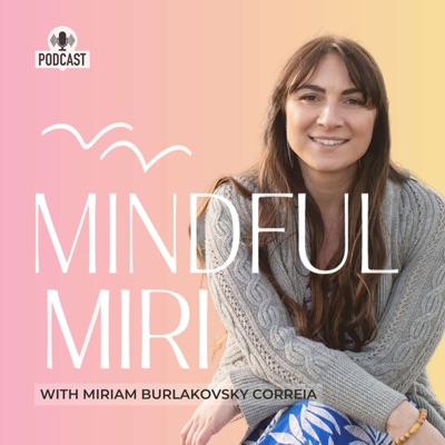 Mindful Miri Podcast
