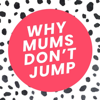 Why Mums Don't Jump - Helen Ledwick