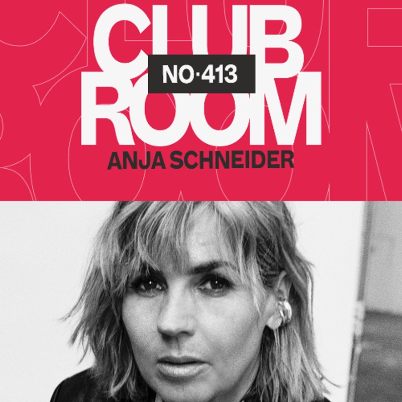 Club Room 413 with Anja Schneider