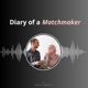 Diary of a Matchmaker