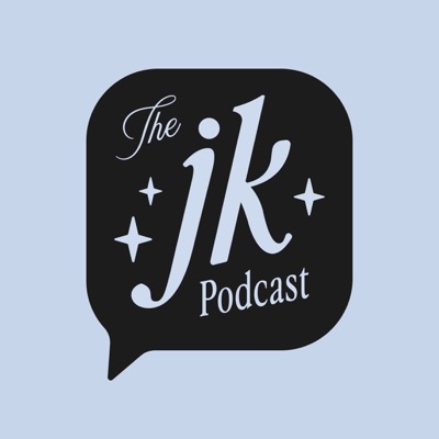 The JK Podcast The JK Podcast