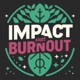 Impact statt Burnout