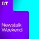 Newstalk Weekend