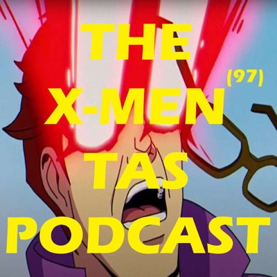 The X-Men TAS Podcast