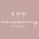 Mama Becoming: Birth &amp; Beyond