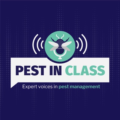Pest in Class: Expert Voices in Pest Management Pest in Class: Expert Voices in Pest Management