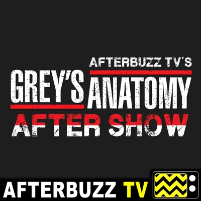 The Grey's Anatomy After Show Podcast:AfterBuzz TV