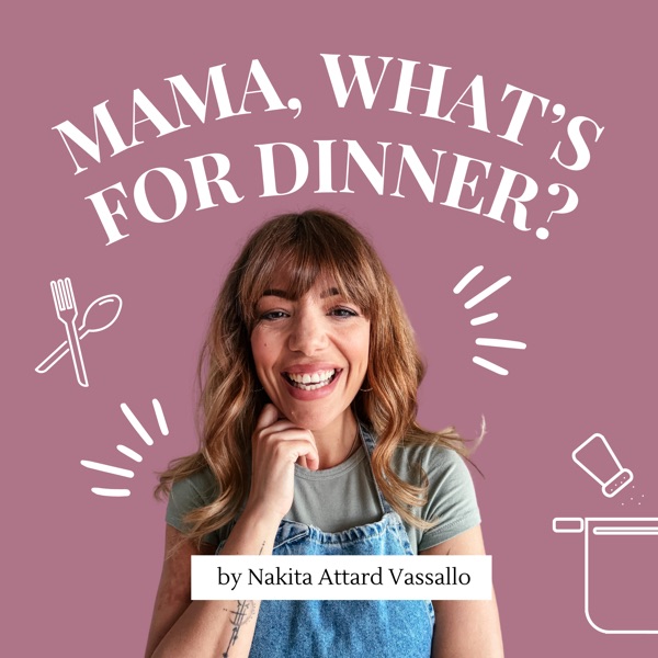 'Mama, What's For Dinner?' podcast show image