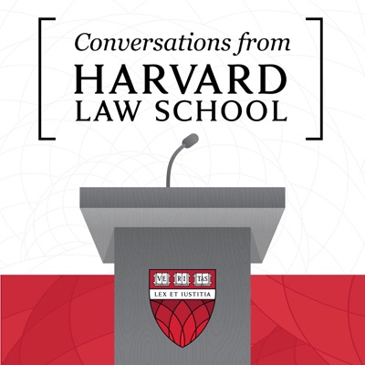 Conversations from Harvard Law School Conversations from Harvard Law School