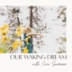 Our Waking Dream