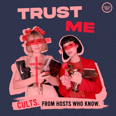 Trust Me: Cults, Extreme Belief, and Manipulation:Exactly Right and iHeartPodcasts