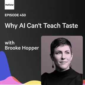 Why AI Can't Teach Taste w/ Brooke Hopper | Ep 450 artwork