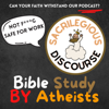 Sacrilegious Discourse - Bible Study for Atheists - Husband & Wife