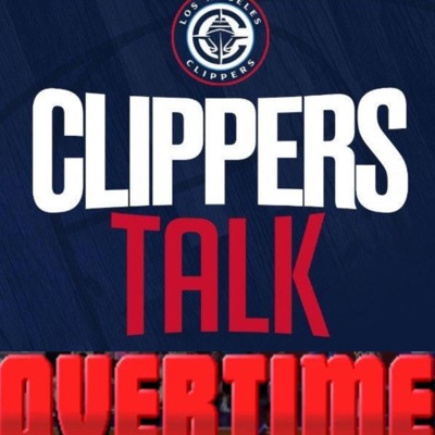 Clippers Talk OT Clippers Talk OT