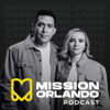 Mission Orlando's Podcast - Mission Orlando