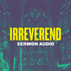 Irreverend: Sermon Audio - J.A. Franklin, T.J. Pelham, Daniel French