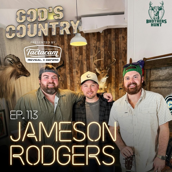 Jameson Rodgers on God's Country Podcast
