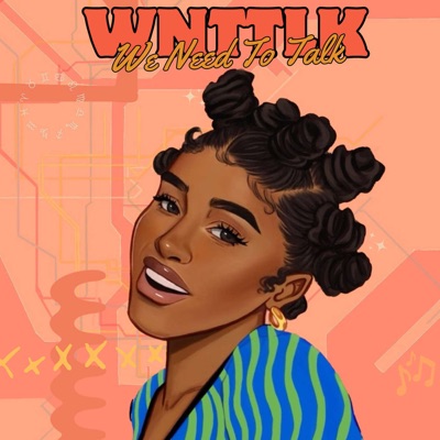 WNTTLK (We Need To Talk):Nyla Symone