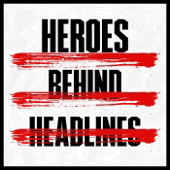 Heroes Behind Headlines