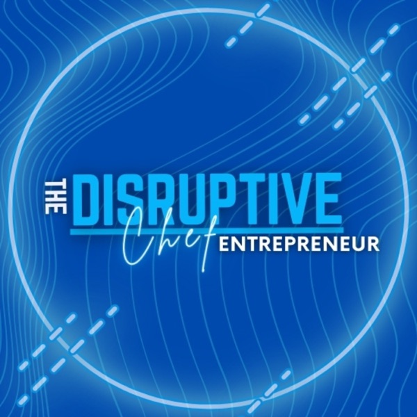 The Disruptive Chef Entrepreneur Image