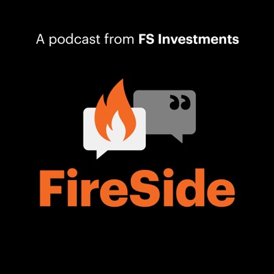 FireSide: A Podcast Series from FS Investments