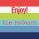 Enjoy! the Podcast