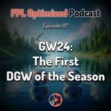 Episode 117. GW24: The First DGW of the Season