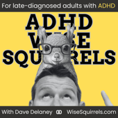 ADHD Wise Squirrels for late-diagnosed adults with ADHD.