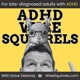 ADHD Wise Squirrels for late-diagnosed adults with ADHD.