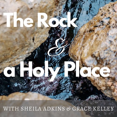 The Rock and a Holy Place Podcast