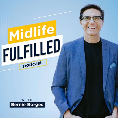 Midlife Fulfilled Podcast: For People Over 40 Who Say NO To A Midlife Crisis