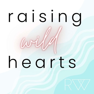Raising Wild Hearts