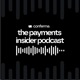 The Payments Insider Podcast