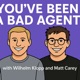 You've Been a Bad Agent