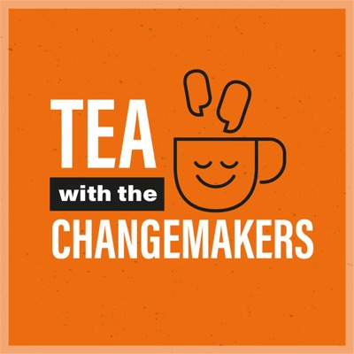Tea with the Changemakers