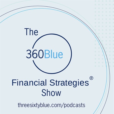 The 360Blue Financial Strategies Show