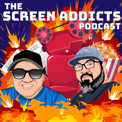 The Screen Addicts Podcast