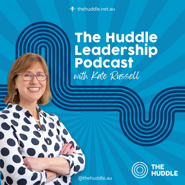 The Huddle Leadership Podcast with Kate Russell Image