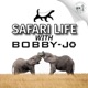 Safari Life with Bobby-Jo
