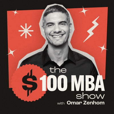 The $100 MBA Show:Omar Zenhom