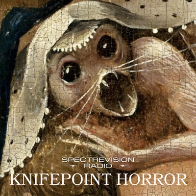 Knifepoint Horror:SpectreVision Radio