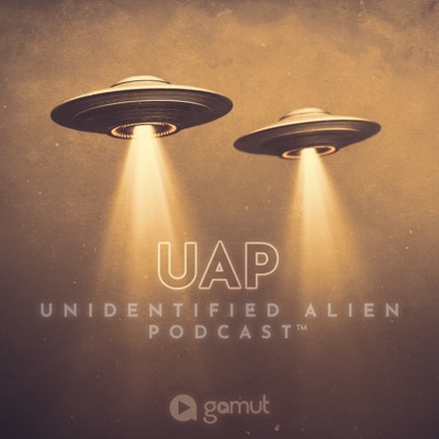 UAP Unidentified Alien Podcast UAP Unidentified Alien Podcast