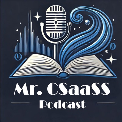 Mr. CSaaSS Podcast Mr. CSaaSS Podcast