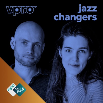 Jazz Changers:NPO Soul & Jazz / VPRO