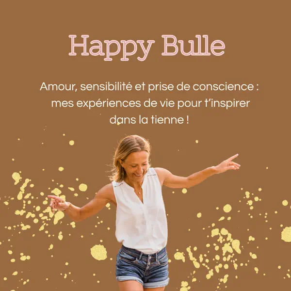 Happy Bulle : Rupture amoureuse, hypersensibilité & estime de soi