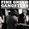 Fine Grind Gangsters - Philip Campbell