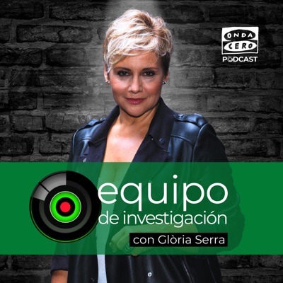 Equipo de investigación:Onda Cero Podcast