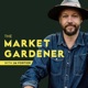 The Market Gardener Podcast